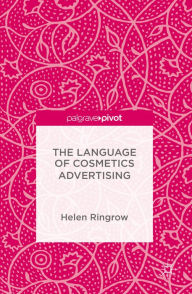 Title: The Language of Cosmetics Advertising, Author: Helen Ringrow