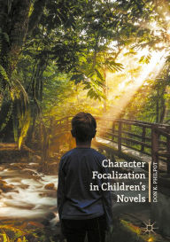 Title: Character Focalization in Children's Novels, Author: Don K. Philpot