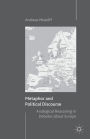 Metaphor and Political Discourse: Analogical Reasoning in Debates about Europe