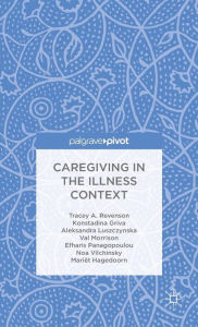 Title: Caregiving in the Illness Context, Author: T. Revenson