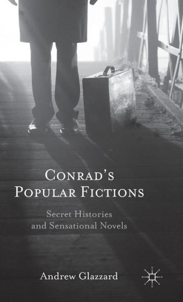 Conrad's Popular Fictions: Secret Histories and Sensational Novels