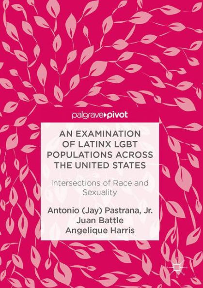 An Examination of Latinx LGBT Populations Across the United States: Intersections Race and Sexuality