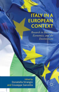 Title: Italy in a European Context: Research in Business, Economics, and the Environment, Author: Donatella Strangio
