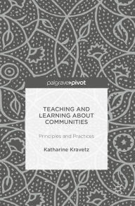 Title: Teaching and Learning About Communities: Principles and Practices, Author: Katharine Kravetz