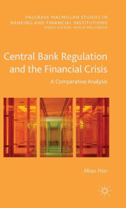 Title: Central Bank Regulation and the Financial Crisis: A Comparative Analysis, Author: Miao Han