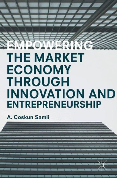 Empowering the Market Economy through Innovation and Entrepreneurship