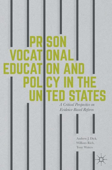 Prison Vocational Education and Policy the United States: A Critical Perspective on Evidence-Based Reform