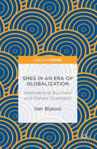 Title: SMEs in an Era of Globalization: International Business and Market Strategies, Author: Ilan Bijaoui