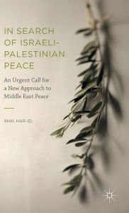 In Search of Israeli-Palestinian Peace: An Urgent Call for a New Approach to Middle East Peace