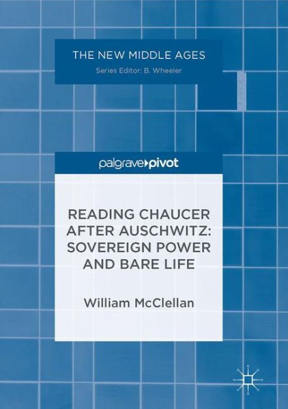 Reading Chaucer After Auschwitz: Sovereign Power and Bare Life