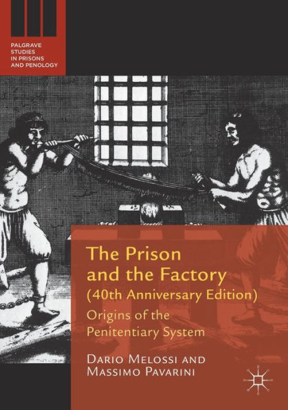 the Prison and Factory (40th Anniversary Edition): Origins of Penitentiary System