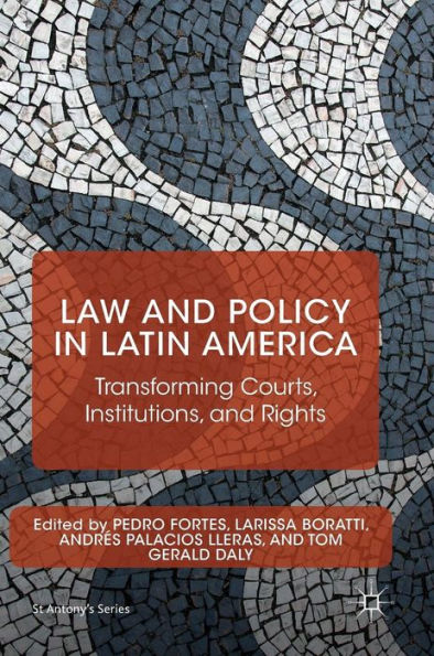 Law and Policy in Latin America: Transforming Courts, Institutions, and Rights