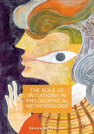 Title: The Role of Intuitions in Philosophical Methodology, Author: Serena Maria Nicoli