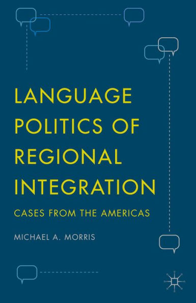 Language Politics of Regional Integration: Cases from the Americas