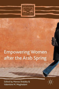 Title: Empowering Women after the Arab Spring, Author: Marwa Shalaby