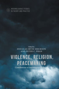 Title: Violence, Religion, Peacemaking, Author: Douglas Irvin-Erickson