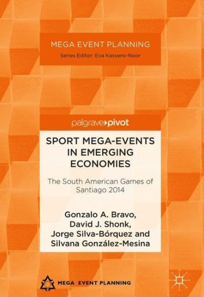 Sport Mega-Events Emerging Economies: The South American Games of Santiago 2014