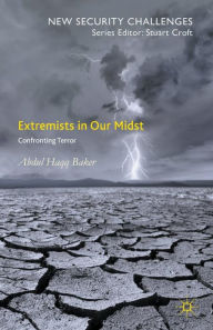 Title: Extremists in Our Midst: Confronting Terror, Author: Abdul Haqq Baker