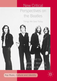 Title: New Critical Perspectives on the Beatles: Things We Said Today, Author: Kenneth Womack