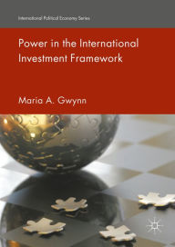 Title: Power in the International Investment Framework, Author: Maria A. Gwynn