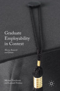 Title: Graduate Employability in Context: Theory, Research and Debate, Author: Michael Tomlinson