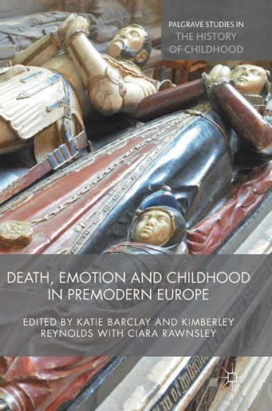 Death, Emotion and Childhood Premodern Europe
