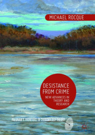 Title: Desistance from Crime: New Advances in Theory and Research, Author: Michael Rocque