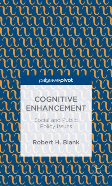 Cognitive Enhancement: Social and Public Policy Issues