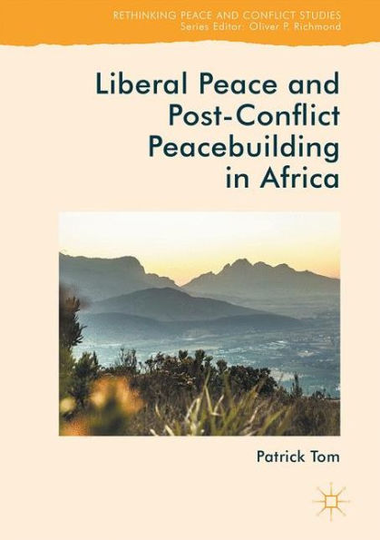 Liberal Peace and Post-Conflict Peacebuilding Africa