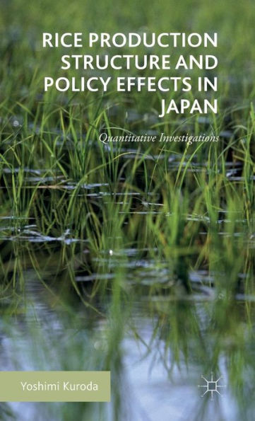 Rice Production Structure and Policy Effects Japan: Quantitative Investigations