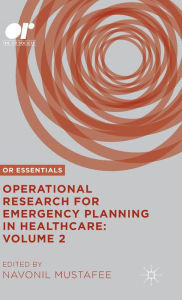 Title: Operational Research for Emergency Planning in Healthcare: Volume 2, Author: Navonil Mustafee