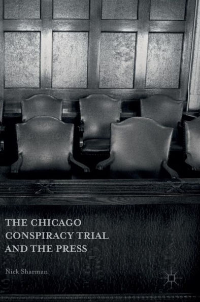 the Chicago Conspiracy Trial and Press