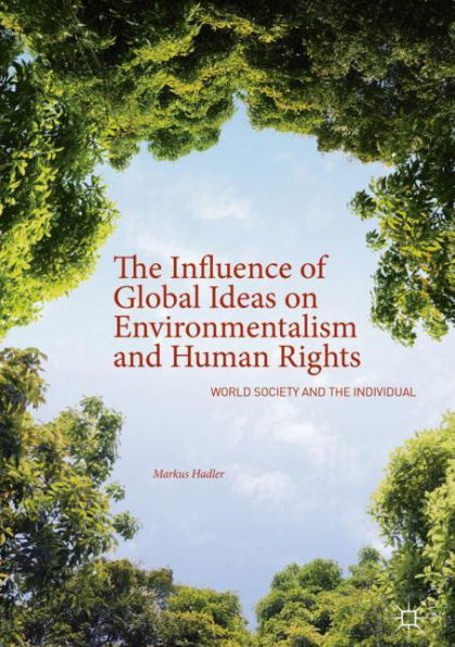 the Influence of Global Ideas on Environmentalism and Human Rights: World Society Individual