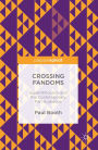 Crossing Fandoms: SuperWhoLock and the Contemporary Fan Audience