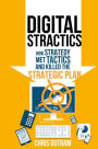 Digital Stractics: How Strategy Met Tactics and Killed the Strategic Plan