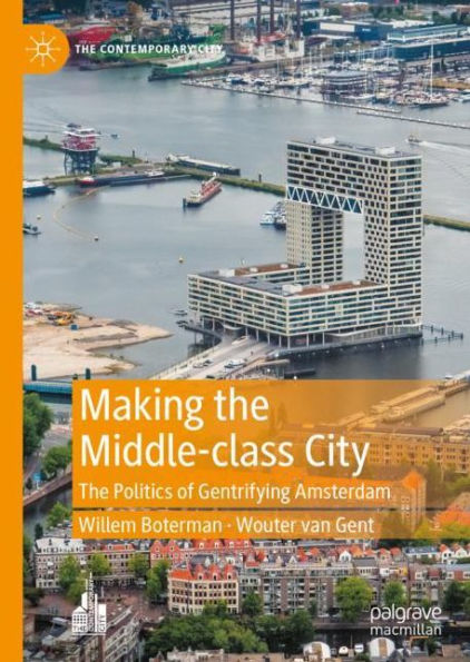 Making The Middle-class City: Politics of Gentrifying Amsterdam