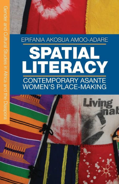 Spatial Literacy: Contemporary Asante Women's Place-making