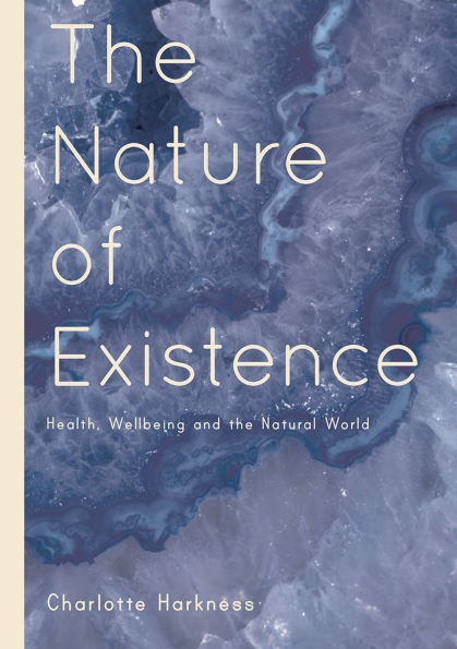 the Nature of Existence: Health, WellBeing and Natural World