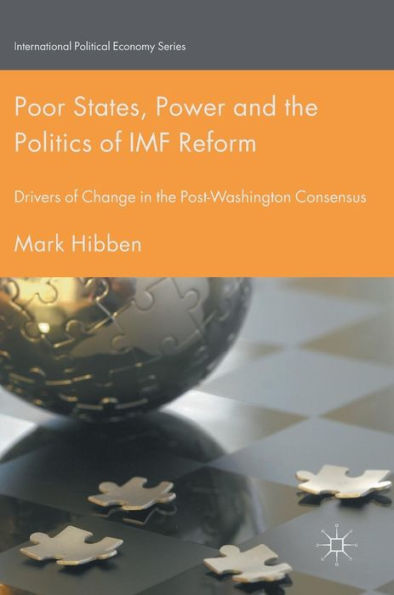 Poor States, Power and the Politics of IMF Reform: Drivers Change Post- Washington Consensus