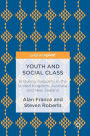 Youth and Social Class: Enduring Inequality in the United Kingdom, Australia and New Zealand