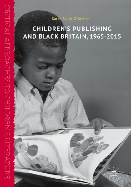 Children's Publishing and Black Britain, 1965-2015