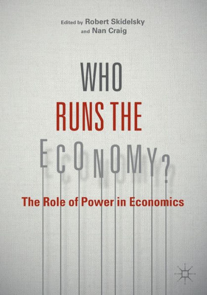 Who Runs the Economy?: The Role of Power in Economics