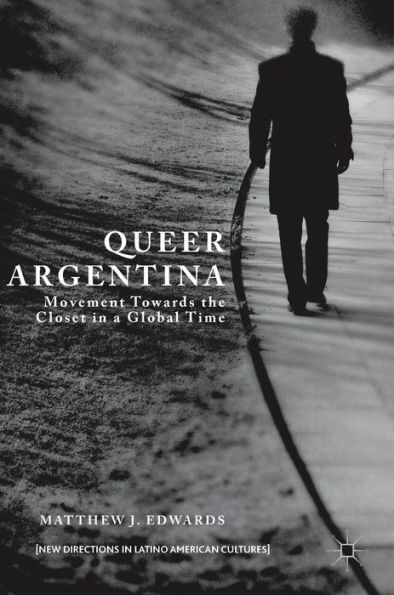 Queer Argentina: Movement Towards the Closet a Global Time