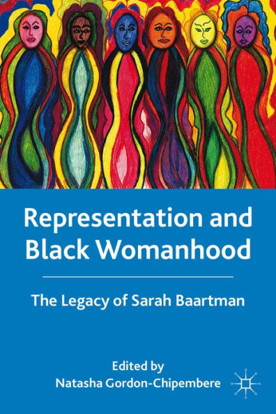 Representation and Black Womanhood: The Legacy of Sarah Baartman