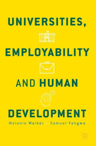Title: Universities, Employability and Human Development, Author: Melanie Walker
