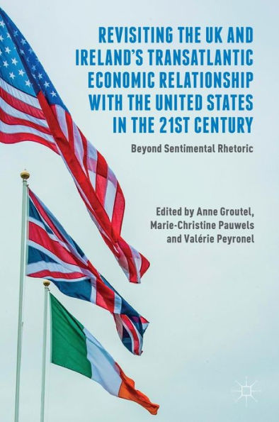 Revisiting the UK and Ireland's Transatlantic Economic Relationship with United States 21st Century: Beyond Sentimental Rhetoric