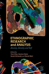 Title: Ethnographic Research and Analysis: Anxiety, Identity and Self, Author: Tom Vine