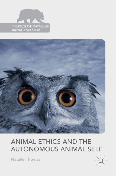 Animal Ethics and the Autonomous Animal Self