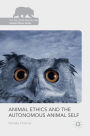 Animal Ethics and the Autonomous Animal Self