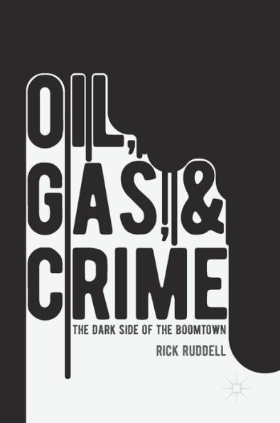 Oil, Gas, and Crime: the Dark Side of Boomtown